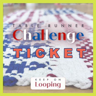 TICKET - Table Runner Challenge-Potholder weaving-Keep On Looping-Acorns & Twigs